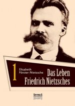 Leben Friedrich Nietzsches. Biografie in zwei Banden. Bd 1