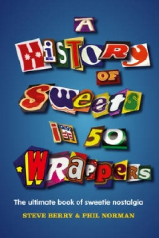 History of Sweets in 50 Wrappers