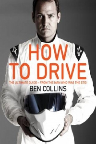 How To Drive: The Ultimate Guide, from the Man Who Was the S