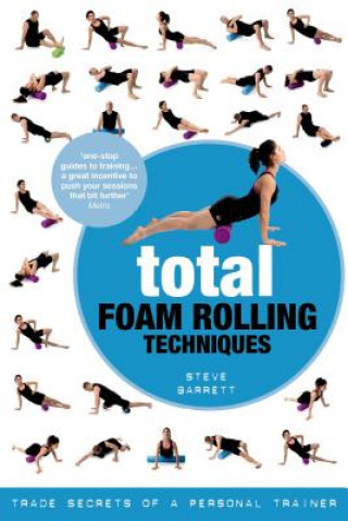 Total Foam Rolling Techniques (Steve Barrett)(Miękka)