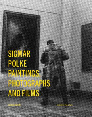 Sigmar Polke:Paintings Photographs