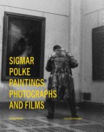 Sigmar Polke:Paintings Photographs