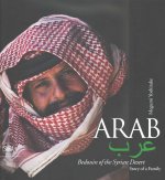 Arab. Bedouin of the Syrian Desert