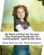 My Name Is Emily I Am Ten and I Have Aspergers Syndrome an A