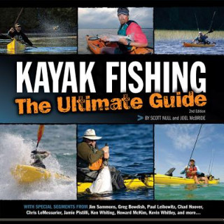 Kayak Fishing: The Ultimate Guide 2nd Edn