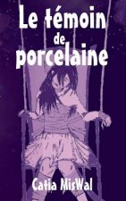 temoin de porcelaine