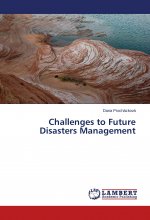 Challenges to Future Disasters Management
