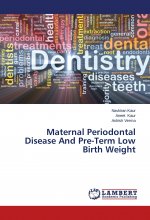 Maternal Periodontal Disease And Pre-Term Low Birth Weight