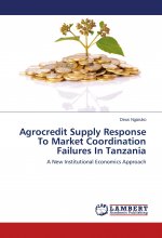 Agrocredit Supply Response To Market Coordination Failures In Tanzania