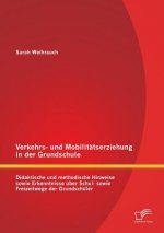Verkehrs- und Mobilitatserziehung in der Grundschule