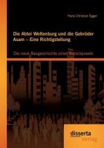 Abtei Weltenburg und die Gebruder Asam - Eine Richtigstellung