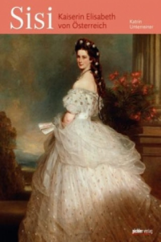 Sissi - Empress of Austria. Sisi - Kaiserin Elisabeth von Österreich, englische Ausgabe
