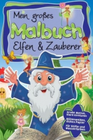 Mein großes Malbuch Elfen & Zauberer