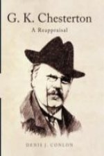 G K Chesterton: a Reappraisal