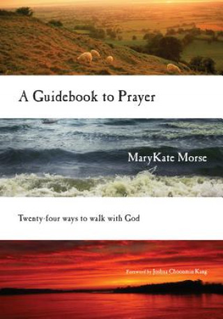 Guidebook to Prayer - 24 Ways to Walk with God