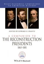 Companion to the Reconstruction Presidents 1865- 1881