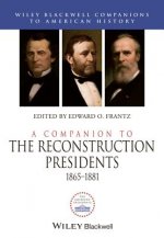 Companion to the Reconstruction Presidents 1865- 1881