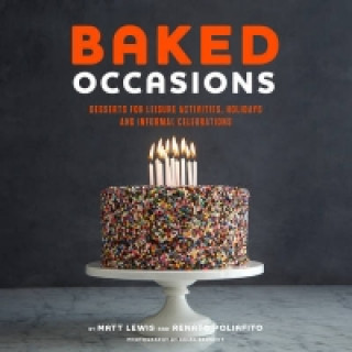 Baked Occasions: Desserts For Leisure Activities, Holidays, And I