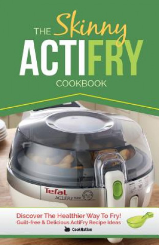 Skinny Actifry Cookbook (Cooknation)(Brožovaná)