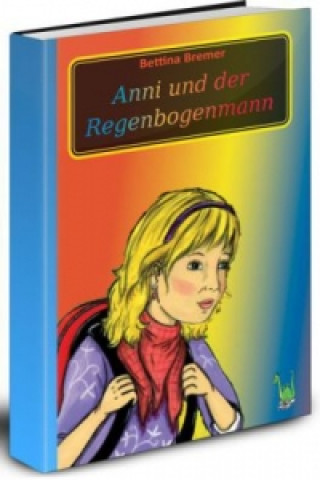 Anni und der Regenbogenmann
