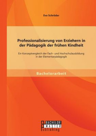 Professionalisierung Von Erziehern in Der Padagogik Der Fruhen Kindheit