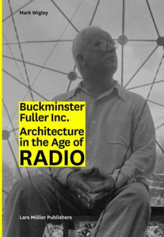 Bucky Inc: Architecture in the Age of Radio