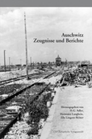 Auschwitz. Zeugnisse und Berichte