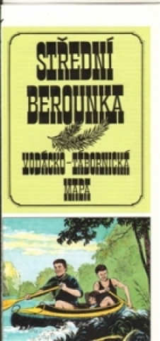 Střední Berounka : vodácko-tábornická mapa