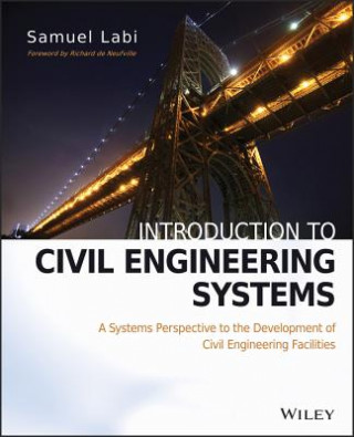 Introduction to Civil Engineering Systems - A Systems Perspective to the Development of Civil Engineering Facilities