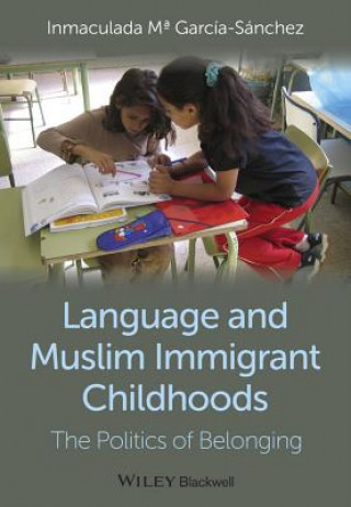 Language and Muslim Immigrant Childhoods - The Politics of Belonging