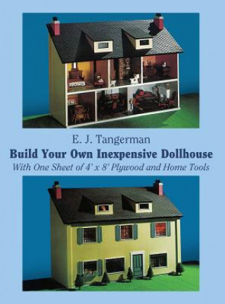 Build Your Own Inexpensive Doll-house with One Sheet of 4' x 8' Plywood and Home Tools