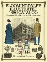 Bloomingdale's Illustrated 1886 Catalog