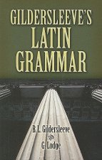 Gildersleeve's Latin Grammar