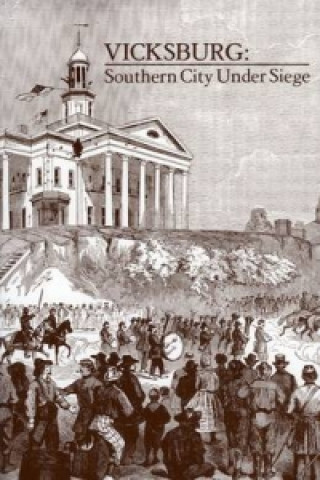 Vicksburg, Southern City Under Siege