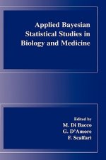 Applied Bayesian Statistical Studies in Biology and Medicine