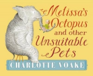 Melissa's Octopus and Other Unsuitable Pets