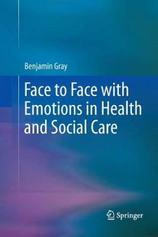 Face to Face with Emotions in Health and Social Care