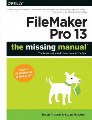 FileMaker Pro 13: The Missing Manual (Susan Prosser)(Brožovaná)