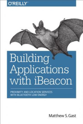 Building Applications with iBeacon