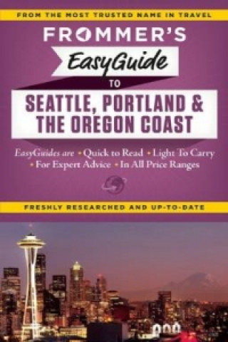 Frommer's EasyGuide to Seattle, Portland and the Oregon Coas