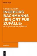 Ingeborg Bachmanns 'Ein Ort Fur Zufalle'