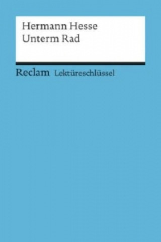 Lektüreschlüssel Hermann Hesse 'Unterm Rad'