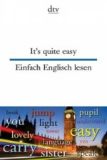 It's quite easy Einfach Englisch lesen. Einfach Englisch lesen