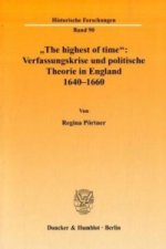 »The highest of time«: Verfassungskrise und politische Theorie in England 1640-1660.