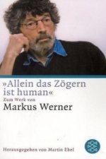 'Allein das Zögern ist human'