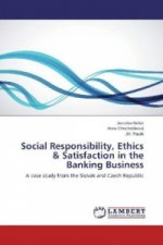 Social Responsibility, Ethics & Satisfaction in the Banking Business