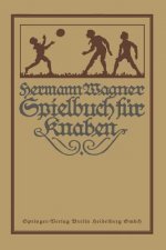 Hermann Wagners Illustriertes Spielbuch F r Knaben
