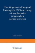 UEber Organentwicklung Und Histologische Differenzierung in Transplantierten Merogonischen Bastardgeweben
