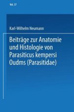 Beitrage Zur Anatomie Und Histologie Von Parasitus Kempersi Oudms (Parasitidae)