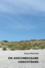 Die anschmiegsame Unsichtbare